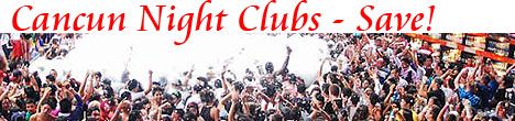 Cancun Night Clubs